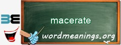 WordMeaning blackboard for macerate